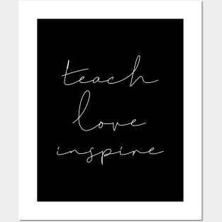 Teach love inspire Posters and Art
